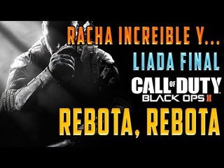 COD: BLACK OPS 2 - INCREIBLE RACHA, DESQUICIANTE FINAL EN REBOTA, REBOTA