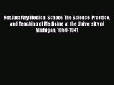 [PDF] Not Just Any Medical School: The Science Practice and Teaching of Medicine at the University