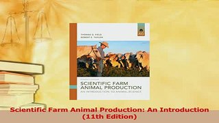 Read  Scientific Farm Animal Production An Introduction 11th Edition Ebook Free