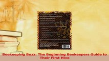 Download  Beekeeping Buzz The Beginning Beekeepers Guide to Their First Hive Ebook Free