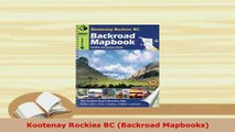 PDF  Kootenay Rockies BC Backroad Mapbooks Download Full Ebook