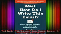 READ Ebooks FREE  Wait How Do I Write This Email GameChanging Templates for Networking and the Job Search Full Free