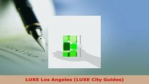 PDF  LUXE Los Angeles LUXE City Guides Download Full Ebook
