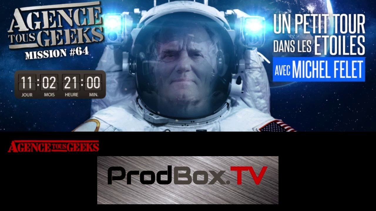 [REPLAY] Agence Tous Geeks #64 : Un petit tour dans les étoiles avec Michel Felet