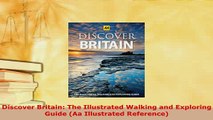 PDF  Discover Britain The Illustrated Walking and Exploring Guide Aa Illustrated Reference Download Full Ebook