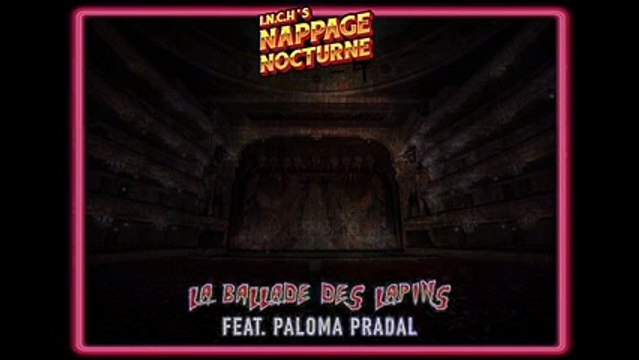 I.N.C.H - La ballade des lapins Feat. Paloma Pradal