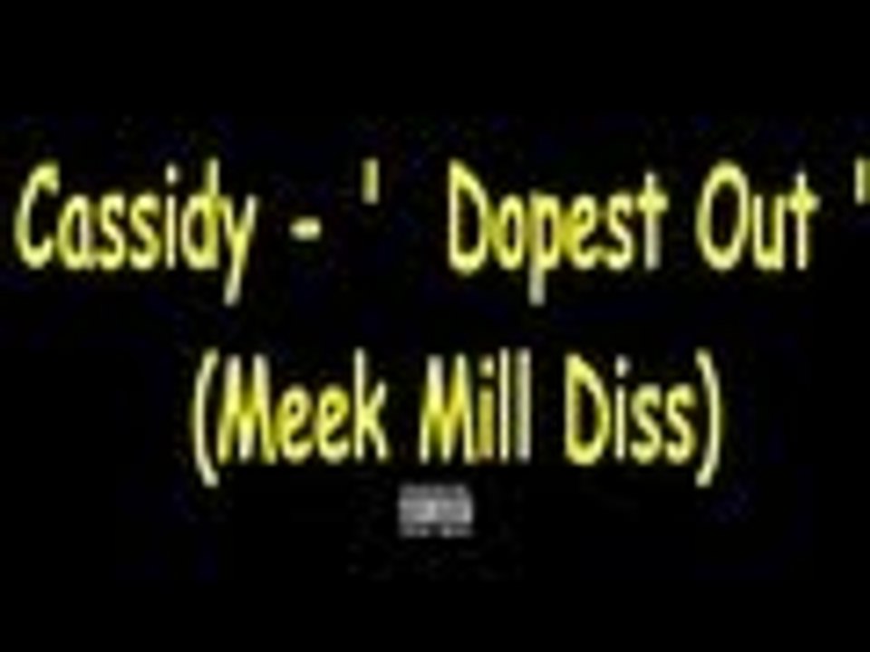 Cassidy -   Dopest Out  (Meek Mill Diss)