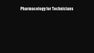 Download Pharmacology for Technicians PDF Free