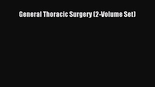 Download General Thoracic Surgery (2-Volume Set) Ebook Online