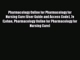 Read Pharmacology Online for Pharmacology for Nursing Care (User Guide and Access Code) 7e