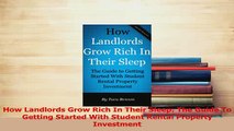 Read  How Landlords Grow Rich In Their Sleep The Guide To Getting Started With Student Rental Ebook Free