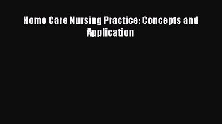 Download Home Care Nursing Practice: Concepts and Application PDF Free