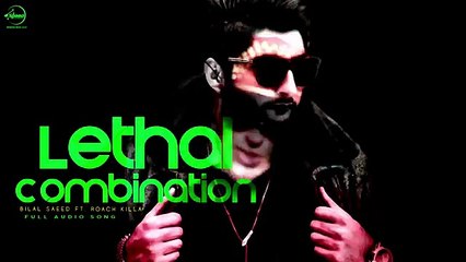 Lethal Combination Full Song   Bilal Saeed   Punjabi Song Collection