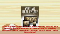 PDF  Virtual Real Estate How to Make Money Buying and Selling Domain Names  A 2014 Guide to Read Online