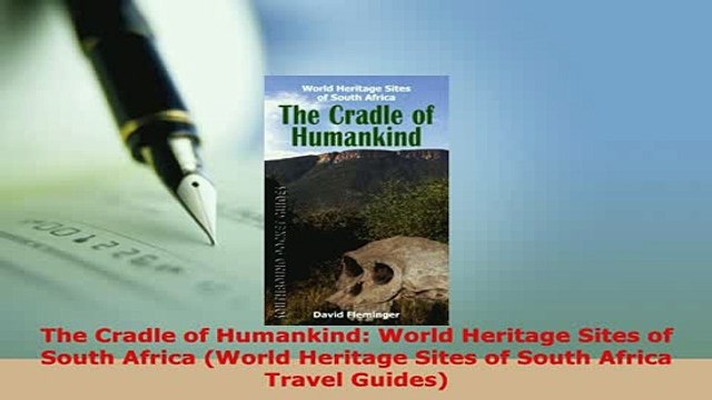 PDF The Cradle of Humankind World Heritage Sites of South Africa World Heritage Sites of Read Full Ebook