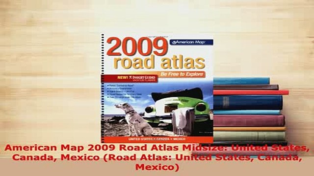 PDF American Map 2009 Road Atlas Midsize United States Canada Mexico Road Atlas United Read Full Ebook