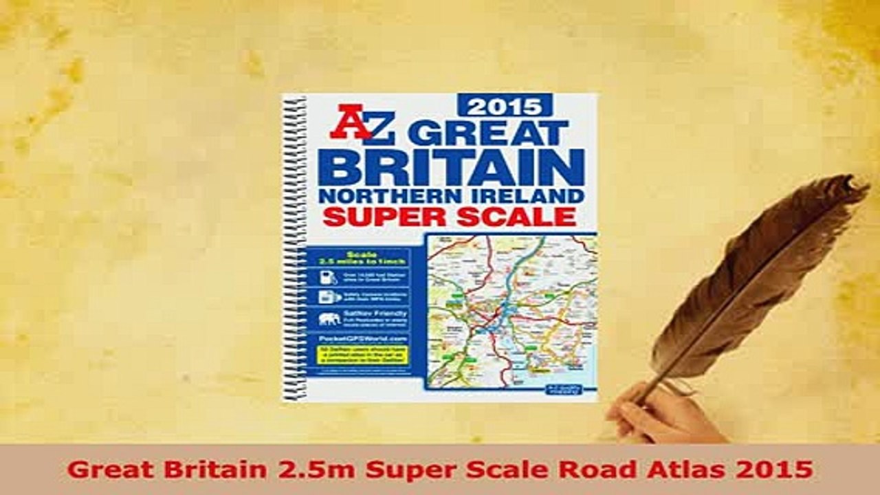 Download  Great Britain 25m Super Scale Road Atlas 2015 Read Online