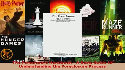 PDF  The Foreclosure Handbook  A Basic Guide to Understanding the Foreclosure Process Read Full Ebook