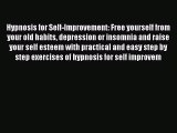 Read Hypnosis for Self-Improvement: Free yourself from your old habits depression or insomnia