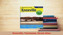 PDF  Knoxville Tennessee Street Atlas Read Online