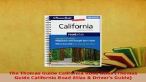 Download  The Thomas Guide California Road Atlas Thomas Guide California Road Atlas  Drivers Read Online