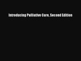 Download Introducing Palliative Care Second Edition  Read Online