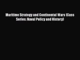 [Read book] Maritime Strategy and Continental Wars (Cass Series: Naval Policy and History)