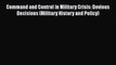 [Read book] Command and Control in Military Crisis: Devious Decisions (Military History and