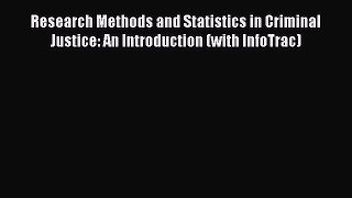 Ebook Research Methods and Statistics in Criminal Justice: An Introduction (with InfoTrac)