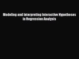 Ebook Modeling and Interpreting Interactive Hypotheses in Regression Analysis Read Full Ebook