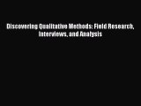 Ebook Discovering Qualitative Methods: Field Research Interviews and Analysis Download Full
