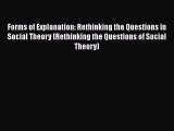 Ebook Forms of Explanation: Rethinking the Questions in Social Theory (Rethinking the Questions