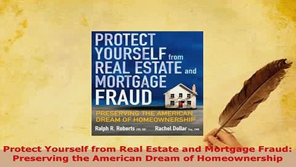 PDF  Protect Yourself from Real Estate and Mortgage Fraud Preserving the American Dream of Download Online