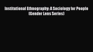 Ebook Institutional Ethnography: A Sociology for People (Gender Lens Series) Read Online