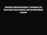 Book Semantic Network Analysis: Techniques for Extracting Representing and Querying Media Content
