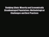 Ebook Studying Ethnic Minority and Economically Disadvantaged Populations: Methodological Challenges