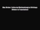Ebook Max Weber: Collected Methodological Writings (Weber in Translation) Read Full Ebook