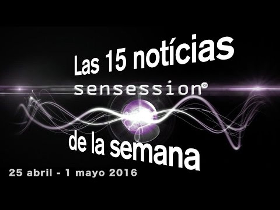 Las 15 notícias de la semana (25 Abril-1 Mayo a...