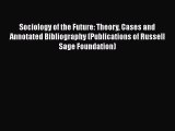 Book Sociology of the Future: Theory Cases and Annotated Bibliography (Publications of Russell