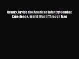 [Read book] Grunts: Inside the American Infantry Combat Experience World War II Through Iraq
