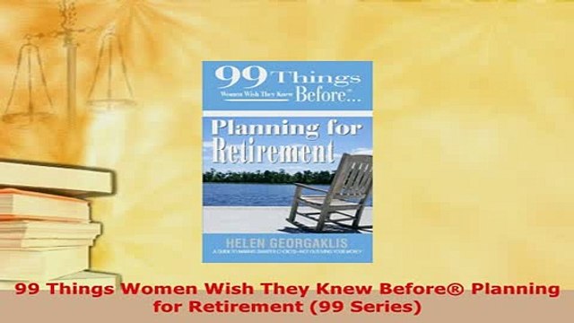 PDF 99 Things Women Wish They Knew Before Planning for Retirement 99 Series Download Online