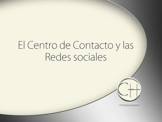 El centro de Contacto y las redes sociales