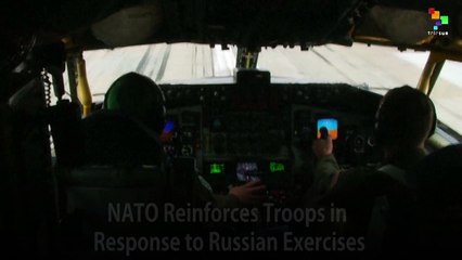 NATO Reinforces Troops in Response to Russian Exercises