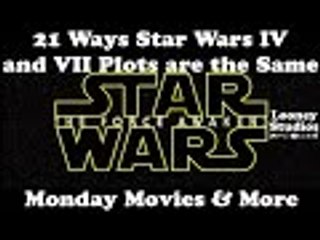 21 Ways Star Wars IV and VII are the Same - Monday Movies and More