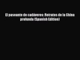 Read El paseante de cadáveres: Retratos de la China profunda (Spanish Edition) Ebook Free