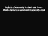 [PDF] Exploring Community Festivals and Events (Routledge Advances in Event Research Series)
