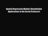 Book Spatial Regression Models (Quantitative Applications in the Social Sciences) Download