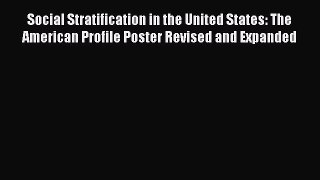 Read Social Stratification in the United States: The American Profile Poster Revised and Expanded