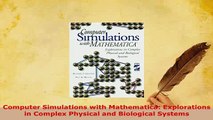 Download  Computer Simulations with Mathematica Explorations in Complex Physical and Biological  EBook