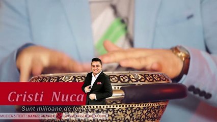 Cristi Nuca - Sunt milioane de femei 2016 VideoClip Full HD